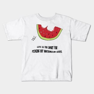 Life is too short for (Watermelon edition) Kids T-Shirt